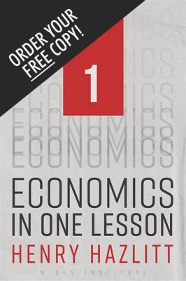 Economics In One Lesson – A Masterpiece That Illuminates the Hidden Order of the Market!