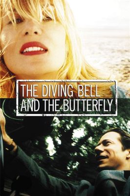 The Diving Bell and the Butterfly:  A Symphony of Willpower Captured Within the Limbs of Language